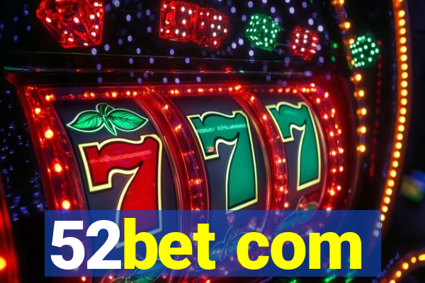 52bet com